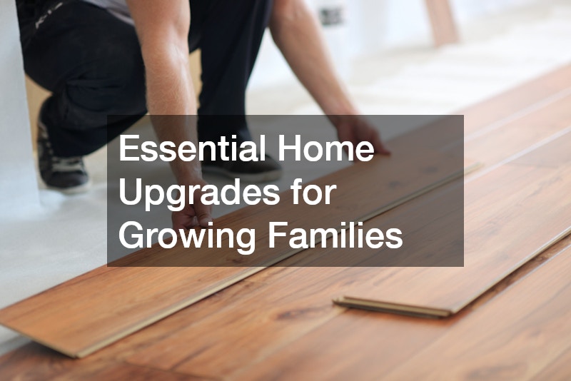 Essential Home Upgrades for Growing Families